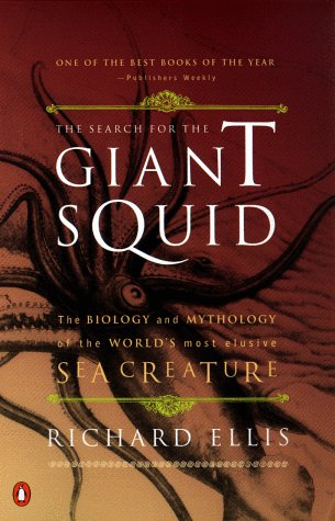 Search for the Giant Squid The Biology and Mythology of the World's Most Elusive Sea Creature N/A 9780140286762 Front Cover