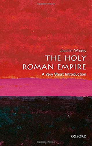 Holy Roman Empire: a Very Short Introduction   2018 9780198748762 Front Cover
