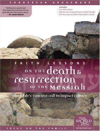 Faith Lessons on the Death and Resurrection of the Messiah The Bible's Timeless Call to Impact Culture  1999 9780310678762 Front Cover