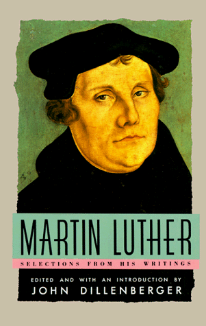 Martin Luther Selections from His Writings N/A 9780385098762 Front Cover