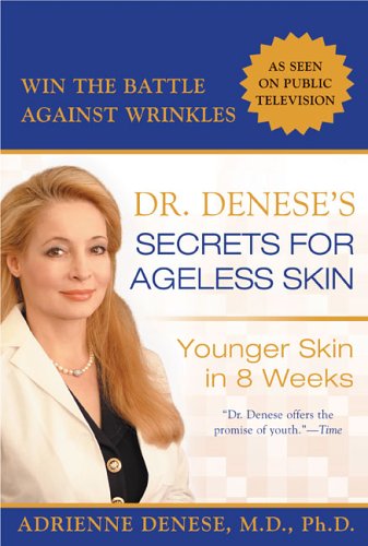 Dr. Denese's Secrets for Ageless Skin Younger Skin in 8 Weeks N/A 9780425211762 Front Cover