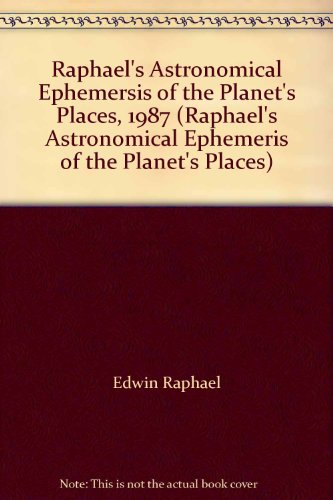 Raphael's Astronomical Ephemersis of the Planet's Places, 1987:   1986 9780572012762 Front Cover