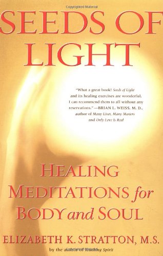 Seeds of Light Healing Meditations for Body and Soul  1998 9780684838762 Front Cover