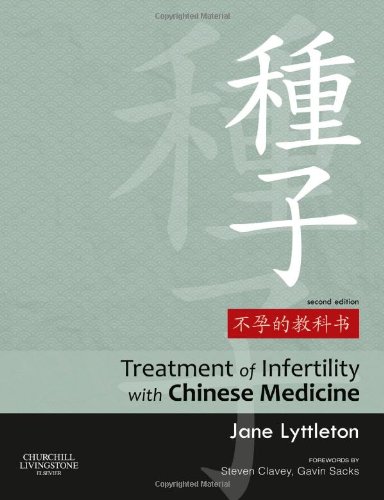Treatment of Infertility with Chinese Medicine  2nd 2013 9780702031762 Front Cover