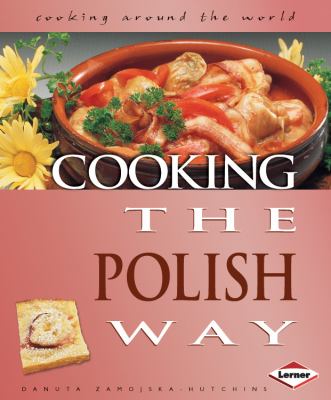 Cooking the Polish Way  2009 9780761342762 Front Cover