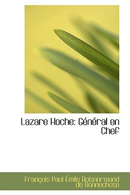 Lazare Hoche: General En Chef  2009 9781103767762 Front Cover