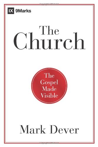 Church The Gospel Made Visible  2012 9781433677762 Front Cover