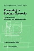 Reasoning in Boolean Networks Logic Synthesis and Verification Using Testing Techniques  1997 9781441951762 Front Cover