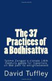 37 Practices of a Bodhisattva Tokme Zangpo's classic 14th Century guide for travellers on the path to Enlightenment N/A 9781461032762 Front Cover