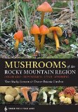 Mushrooms of the Rocky Mountain Region   2015 9781604695762 Front Cover