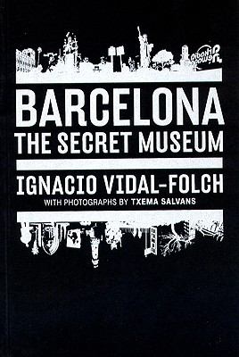 Barcelona: Secret Museum   2009 9788496954762 Front Cover