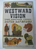 Westward Vision The Story of the Oregon Trail N/A 9780070366763 Front Cover