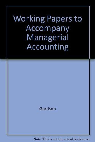 Working Papers to accompany Managerial Accounting 10th 2003 9780072531763 Front Cover