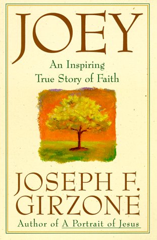 Joey An Inspiring True Story of Faith and Forgiveness N/A 9780385484763 Front Cover