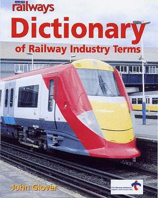 Modern Railways Dictionary of Railway Industry Terms N/A 9780711030763 Front Cover