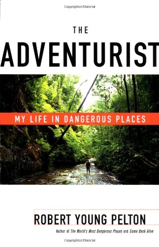 Adventurist My Life in Dangerous Places Reprint  9780767905763 Front Cover