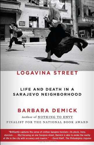 Logavina Street Life and Death in a Sarajevo Neighborhood  2012 9780812982763 Front Cover