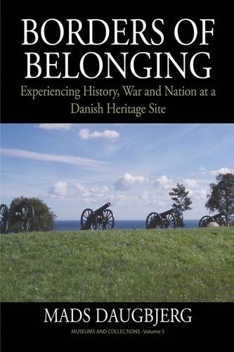 Borders of Belonging Experiencing History, War and Nation at a Danish Heritage Site  2014 9780857459763 Front Cover