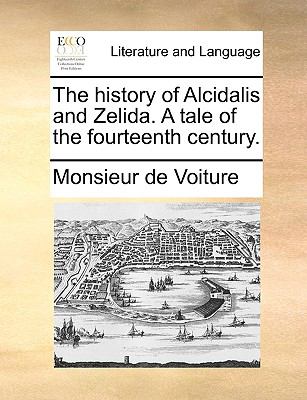 History of Alcidalis and Zelida a Tale of the Fourteenth Century N/A 9781140671763 Front Cover