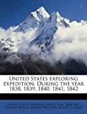 United States Exploring Expedition During the Year 1838, 1839, 1840, 1841 1842  N/A 9781172322763 Front Cover