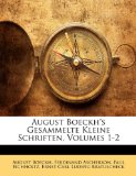August Boeckh's Gesammelte Kleine Schriften N/A 9781174005763 Front Cover