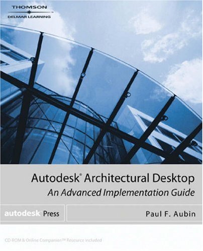 Autodesk Architectural Desktop An Advanced Implementation Guide  2003 9781401888763 Front Cover