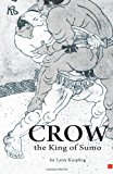 Crow, the King of Sumo  N/A 9781479377763 Front Cover