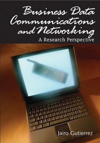 Business Data Communications and Networking A Research Perspective  2006 9781599042763 Front Cover