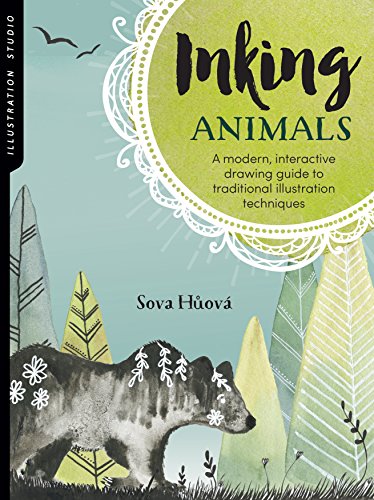 Illustration Studio: Inking Animals A Modern, Interactive Drawing Guide to Traditional Illustration Techniques  2018 9781633225763 Front Cover