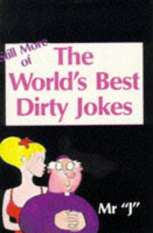Still More World's Best Dirty Jokes  1993 9780006380764 Front Cover