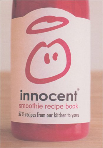 Innocent Smoothie Recipe Book 57 1/2 Recipes from Our Kitchen to Yours 2nd 2006 9780007213764 Front Cover
