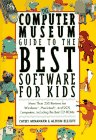 Computer Museum Guide to the Best Software for Kids  N/A 9780062733764 Front Cover