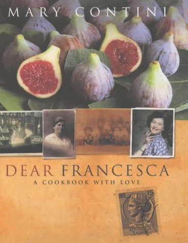 Dear Francesca A Cookbook with Love  2002 9780091881764 Front Cover