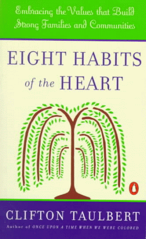 Eight Habits of the Heart Embracing the Values That Build Strong Families and Communities N/A 9780140266764 Front Cover