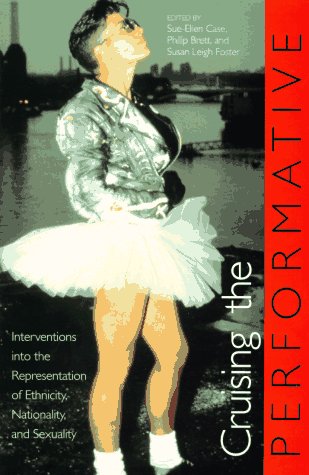Cruising the Performative Interventions into the Representation of Ethnicity, Nationality, and Sexuality  1995 9780253209764 Front Cover