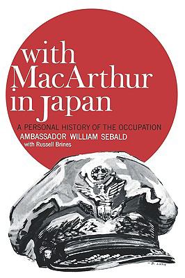 With MacArthur in Japan A Personal History of the Occupation  1965 9780393336764 Front Cover