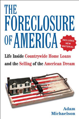 Foreclosure of America Life Inside Countrywide Home Loans and the Selling of the American Dream N/A 9780425233764 Front Cover
