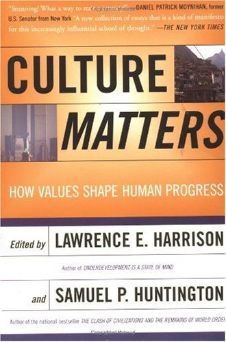 Culture Matters How Values Shape Human Progress  2000 9780465031764 Front Cover