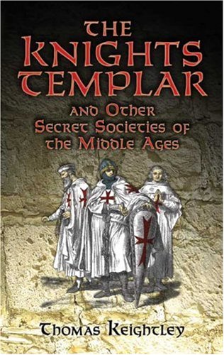 Knights Templar and Other Secret Societies of the Middle Ages   2007 9780486454764 Front Cover