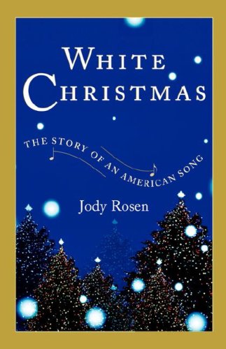 White Christmas The Story of an American Song  2002 9780743218764 Front Cover