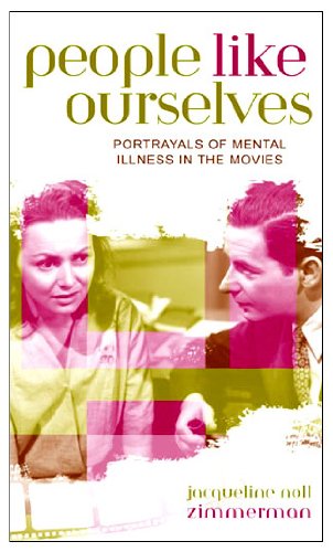 People Like Ourselves Portrayals of Mental Illness in the Movies  2003 9780810848764 Front Cover