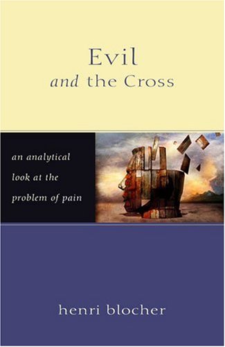 Evil and the Cross An Analytical Look at the Problem of Pain N/A 9780825420764 Front Cover