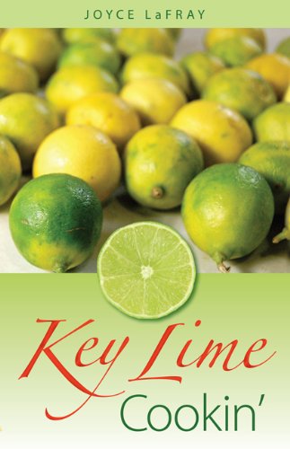 Key Lime Cookin': Famous Recipes from Famous Places  2013 9780942084764 Front Cover