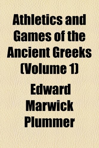 Athletics and Games of the Ancient Greeks  2010 9781154617764 Front Cover
