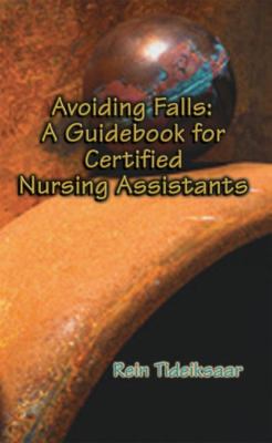 Avoiding Falls A Guidebook for Certified Nursing Assistants  2006 9781401865764 Front Cover