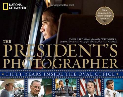 President's Photographer Fifty Years Inside the Oval Office  2010 9781426206764 Front Cover