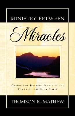 Ministry Between Miracles  N/A 9781591603764 Front Cover