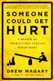 Someone Could Get Hurt A Memoir of Twenty-First-Century Parenthood N/A 9781592408764 Front Cover