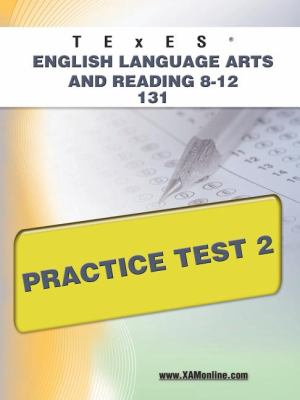 TExES English Language Arts and Reading 8-12 131 Practice Test 2   2011 9781607872764 Front Cover