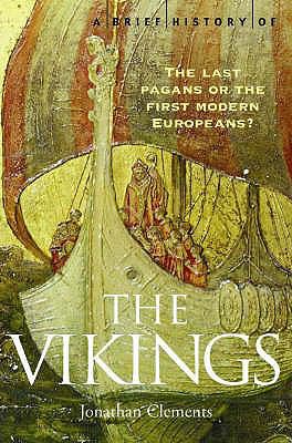 A Brief History of the Vikings N/A 9781845290764 Front Cover